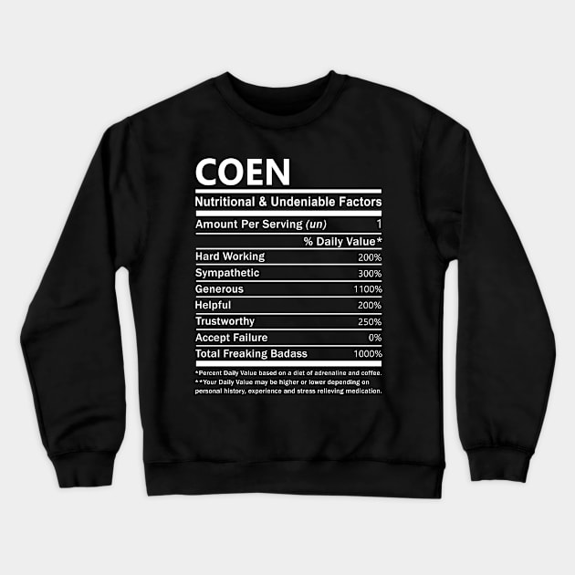 Coen Name T Shirt - Coen Nutritional and Undeniable Name Factors Gift Item Tee Crewneck Sweatshirt by nikitak4um